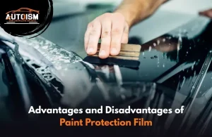 Advantages and Disadvantages of Paint Protection Film