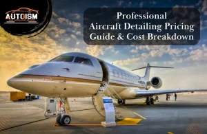 Professional Aircraft Detailing Pricing Guide & Cost Breakdown