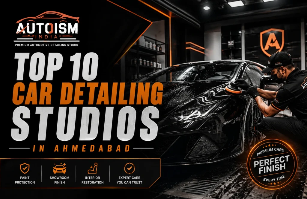 Top 10 Car Detailing Studios in Ahmedabad